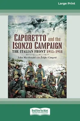 Campaña del Caporetto y del Isonzo: El frente italiano 1915-1918 (16pt Large Print Edition) - Caporetto and Isonzo Campaign: The Italian Front 1915-1918 (16pt Large Print Edition)