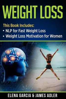 Pérdida de Peso: PNL para la Pérdida de Peso Rápida y Motivación para la Pérdida de Peso para Mujeres - Weight Loss: NLP for Fast Weight Loss & Weight Loss Motivation for Women