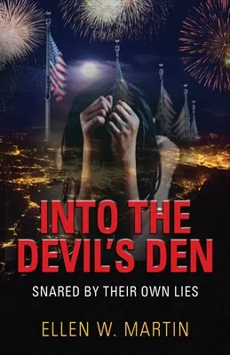 En la guarida del diablo: Atrapados por sus propias mentiras - Into the Devil's Den: Snared by Their Own Lies