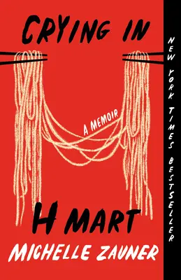 Llorando en H Mart: A Memoir - Crying in H Mart: A Memoir