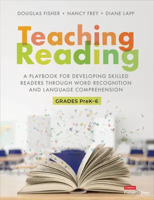 Enseñar a leer: A Playbook for Developing Skilled Readers Through Word Recognition and Language Comprehension (Un libro de jugadas para desarrollar lectores hábiles a través del reconocimiento de palabras y la comprensión del lenguaje) - Teaching Reading: A Playbook for Developing Skilled Readers Through Word Recognition and Language Comprehension