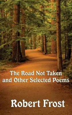 El camino no tomado y otros poemas seleccionados - The Road Not Taken and Other Selected Poems