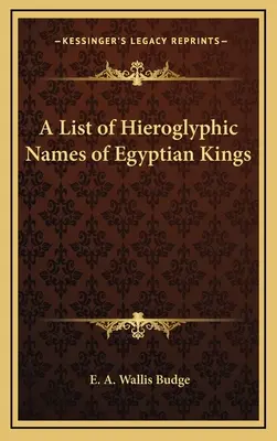 Lista de nombres jeroglíficos de los reyes egipcios - A List of Hieroglyphic Names of Egyptian Kings