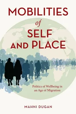 Mobilities of Self and Place: Políticas del bienestar en la era de la migración - Mobilities of Self and Place: Politics of Wellbeing in an Age of Migration