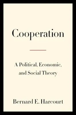 Cooperación: Una teoría política, económica y social - Cooperation: A Political, Economic, and Social Theory