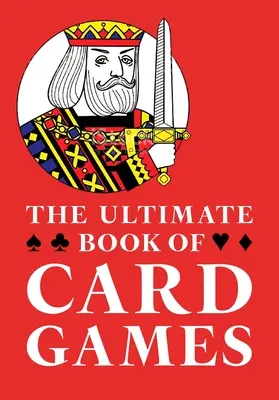 El libro definitivo de los juegos de cartas - The Ultimate Book of Card Games