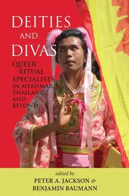 Deidades y divas: Especialistas en rituales queer en Myanmar, Tailandia y más allá - Deities and Divas: Queer Ritual Specialists in Myanmar, Thailand and Beyond