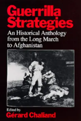 Estrategias de guerrilla: Una Antología Histórica de la Larga Marcha a Afganistán - Guerrilla Strategies: An Historical Anthology from the Long March to Afghanistan