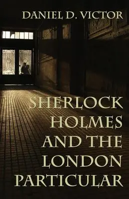 Sherlock Holmes y el particular de Londres - Sherlock Holmes and The London Particular