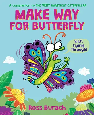 Abran paso a la Mariposa (un Libro de la Oruga Muy Impaciente) - Make Way for Butterfly (a Very Impatient Caterpillar Book)