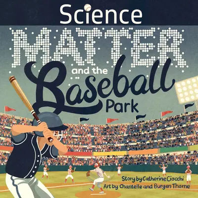 La ciencia, la materia y el parque de béisbol - Science, Matter and the Baseball Park