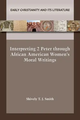 Interpretación de 2 Pedro a través de los escritos morales de las mujeres afroamericanas - Interpreting 2 Peter through African American Women's Moral Writings