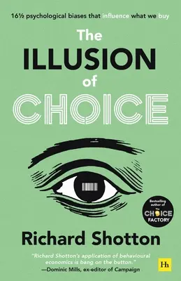 La ilusión de elegir: 16 y 1/2 sesgos psicológicos que influyen en lo que compramos - The Illusion of Choice: 16 1/2 Psychological Biases That Influence What We Buy