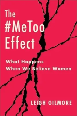 El efecto #Metoo: Lo que ocurre cuando creemos a las mujeres - The #Metoo Effect: What Happens When We Believe Women