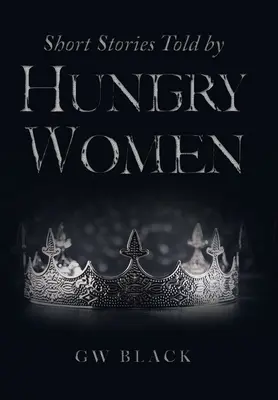 Historias breves contadas por mujeres hambrientas - Short Stories Told by Hungry Women