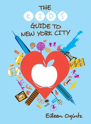 Guía infantil de Nueva York - The Kid's Guide to New York City