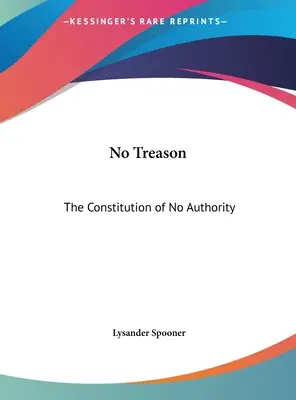 No Treason: La Constitución de la No Autoridad - No Treason: The Constitution of No Authority