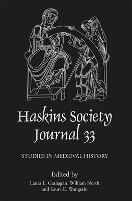 Revista de la Sociedad Haskins 33: 2021. Estudios de Historia Medieval - The Haskins Society Journal 33: 2021. Studies in Medieval History