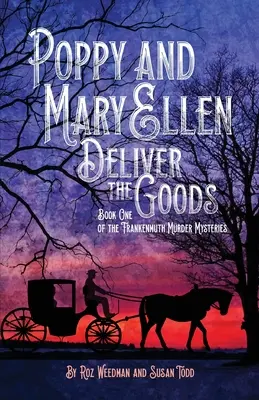 Poppy and Mary Ellen Deliver the Goods: Libro Uno de los Misterios del Asesinato de Frankenmuth - Poppy and Mary Ellen Deliver the Goods: Book One of the Frankenmuth Murder Mysteries