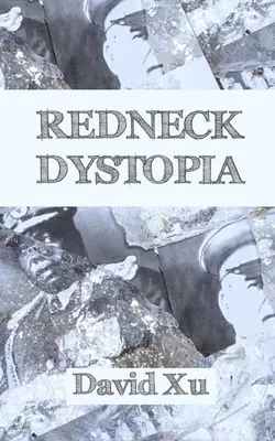 La distopía de los redneck - Redneck Dystopia