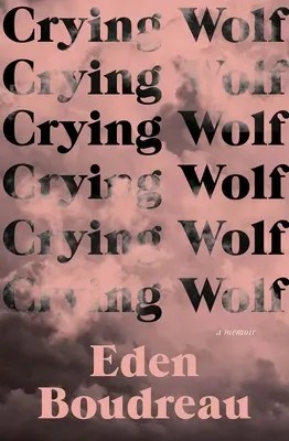 Crying Wolf: Un libro de memorias - Crying Wolf: A Memoir