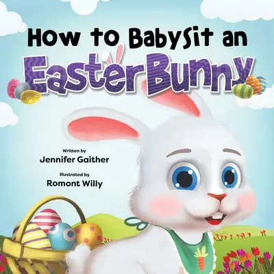 Cómo cuidar de un conejo de Pascua - How to Babysit an Easter Bunny