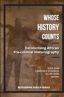 ¿De quién es la historia? La descolonización de la historiografía precolonial africana - Whose History Counts?: Decolonising African Pre-colonial Historiography