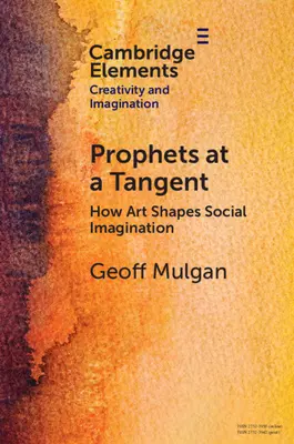 Profetas en la tangente: cómo el arte da forma a la imaginación social - Prophets at a Tangent: How Art Shapes Social Imagination