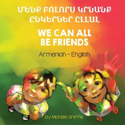 Todos podemos ser amigos (armenio-inglés): Մենք Բոլորս Կրնան&& - We Can All Be Friends (Armenian-English): Մենք Բոլորս Կրնան&