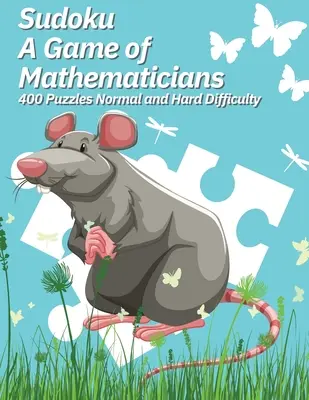 Sudoku Juego de Matemáticos 400 puzzles Dificultad Normal y Difícil - Sudoku A Game of Mathematicians 400 Puzzles Normal and Hard Difficulty