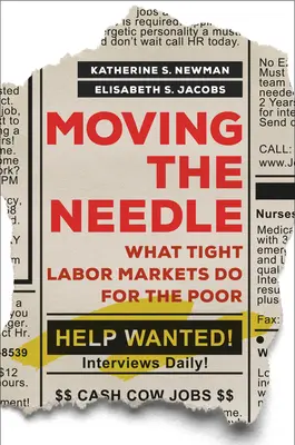 Mover la aguja: Lo que la escasez de mano de obra hace por los pobres - Moving the Needle: What Tight Labor Markets Do for the Poor