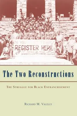 Las dos reconstrucciones: La lucha por la emancipación de los negros - The Two Reconstructions: The Struggle for Black Enfranchisement