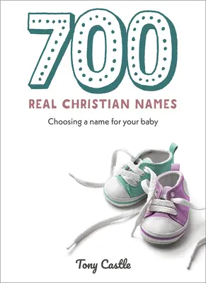 700 nombres cristianos reales: Cómo elegir un nombre para su bebé - 700 Real Christian Names: Choosing a Name for Your Baby