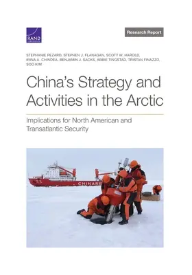 Estrategia y actividades de China en el Ártico: implicaciones para la seguridad norteamericana y transatlántica - China's Strategy and Activities in the Arctic: Implications for North American and Transatlantic Security