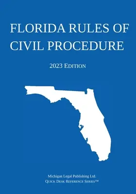 Reglas de Procedimiento Civil de Florida; Edición 2023 - Florida Rules of Civil Procedure; 2023 Edition