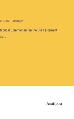 Comentario bíblico sobre el Antiguo Testamento: Vol. 2 - Biblical Commentary on the Old Testament: Vol. 2