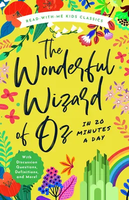 El maravilloso Mago de Oz en 20 minutos al día: Un libro para leer conmigo con preguntas para debatir, definiciones y mucho más. - The Wonderful Wizard of Oz in 20 Minutes a Day: A Read-With-Me Book with Discussion Questions, Definitions, and More!