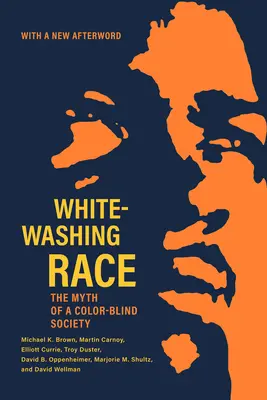 Blanquear la raza: el mito de una sociedad daltónica - Whitewashing Race: The Myth of a Color-Blind Society