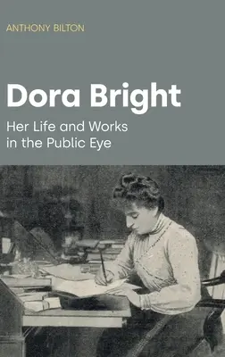 Dora Bright: su vida y obra a la vista del público - Dora Bright: Her Life and Works in the Public Eye