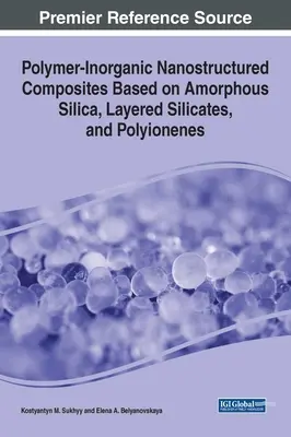 Compuestos nanoestructurados polímero-inorgánicos basados en sílice amorfa, silicatos estratificados y polionenos - Polymer-Inorganic Nanostructured Composites Based on Amorphous Silica, Layered Silicates, and Polyionenes