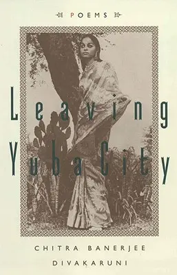 Leaving Yuba City: Poemas - Leaving Yuba City: Poems