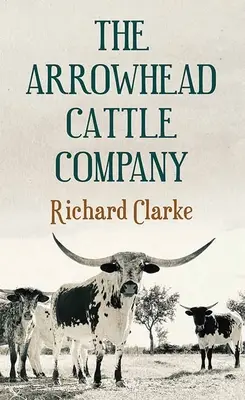 La empresa ganadera Arrowhead - The Arrowhead Cattle Company