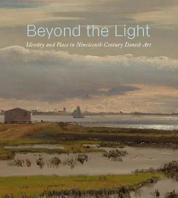 Más allá de la luz: identidad y lugar en el arte danés del siglo XIX - Beyond the Light: Identity and Place in Nineteenth-Century Danish Art