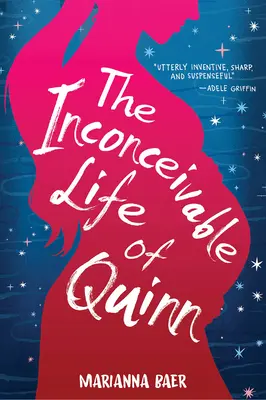 La inconcebible vida de Quinn - The Inconceivable Life of Quinn