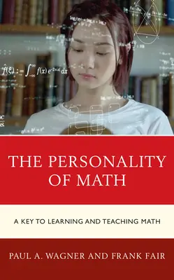 La personalidad de las matemáticas: Una clave para aprender y enseñar matemáticas - The Personality of Math: A Key to Learning and Teaching Math