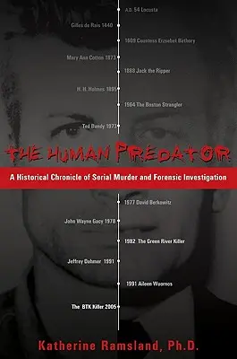 El depredador humano: Crónica histórica de asesinatos en serie e investigación forense - The Human Predator: A Historical Chronicle of Serial Murder and Forensic Investigation