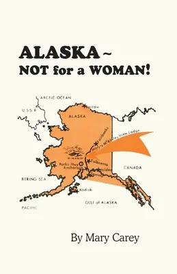 Alaska - ¡No para una mujer! - Alaska - Not for a Woman!