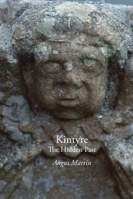 Kintyre: el pasado oculto - Kintyre: The Hidden Past