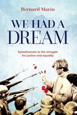 Teníamos un sueño: Testigos presenciales de la lucha por la justicia y la igualdad - We Had a Dream: Eyewitnesses to the struggle for justice and equality