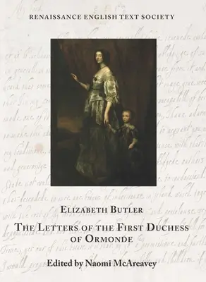 Las Cartas de la Primera Duquesa de Ormonde: Volumen 40 - The Letters of the First Duchess of Ormonde: Volume 40